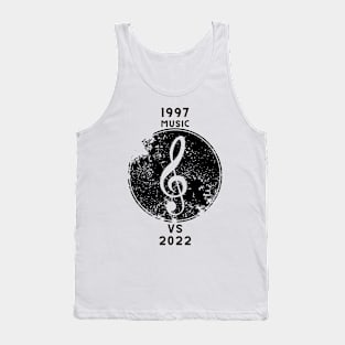 1997 music VS 2022 music Tank Top